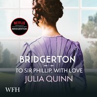 Bridgerton. To Sir Phillip, With Love - Julia Quinn - audiobook