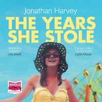 The Years She Stole - Jonathan Harvey - audiobook
