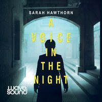 A Voice in the Night - Sarah Hawthorn - audiobook