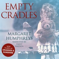 Empty Cradles. Oranges and Sunshine - Margaret Humphreys - audiobook