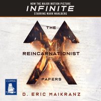 The Reincarnationist Papers - D. Eric Maikranz - audiobook