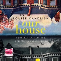 Our House - Louise Candlish - audiobook