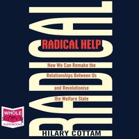 Radical Help - Hilary Cottam - audiobook