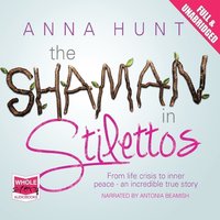 The Shaman in Stilettos - Anna Hunt - audiobook