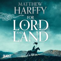For Lord and Land - Matthew Harffy - audiobook