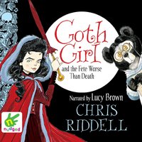 Goth Girl and the Fete Worse than Death - Chris Riddell - audiobook