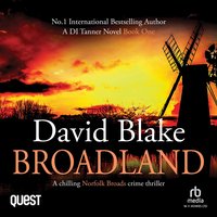 Broadland. A Chilling Norfolk Broads Crime Thriller - David Blake - audiobook