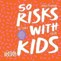 50 Risks to Take With Your Kids - Daisy Turnbull - audiobook