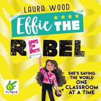 Effie the Rebel - Laura Wood - audiobook