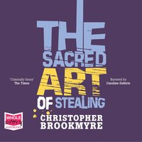 The Sacred Art of Stealing - Chris Brookmyre - audiobook