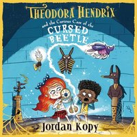 Theodora Hendrix and the Curious Case of the Cursed Beetle - Jordan Kopy - audiobook