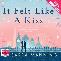 It Felt Like a Kiss - Sarra Manning - audiobook