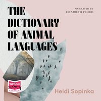 The Dictionary of Animal Languages - Heidi Sopinka - audiobook