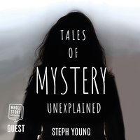 Tales of Mystery Unexplained - Steph Young - audiobook