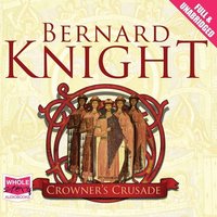 Crowner's Crusade - Bernard Knight - audiobook