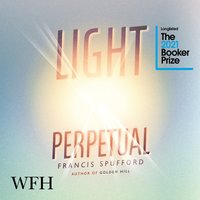 Light Perpetual - Francis Spufford - audiobook