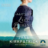 All She Left Behind - Jane Kirkpatrick - audiobook