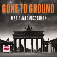 Gone to Ground - Marie Jalowicz Simon - audiobook