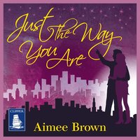Just the Way You Are - Aimee Brown - audiobook