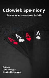 Człowiek Spełniony - Ostatnie słowo zawsze należy do Ciebie - Damian Uryga - ebook