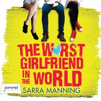 The Worst Girlfriend in the World - Sarra Manning - audiobook