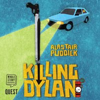 Killing Dylan - Alastair Puddick - audiobook