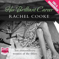 Her Brilliant Career - Rachel Cooke - audiobook