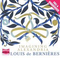 Imagining Alexandria - Louis de Bernières - audiobook