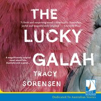 The Lucky Galah - Tracy Sorensen - audiobook