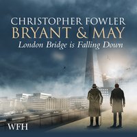 Bryant & May. London Bridge is Falling Down - Christopher Fowler - audiobook