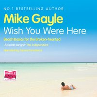 Wish You Were Here - Mike Gayle - audiobook