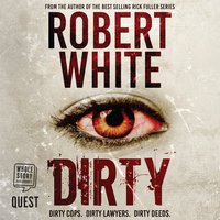 Dirty - Robert White - audiobook