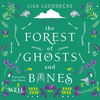 The Forest of Ghosts and Bones - Lisa Lueddecke - audiobook