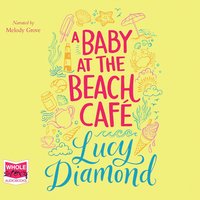 A Baby at the Beach Café - Lucy Diamond - audiobook
