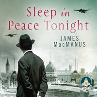 Sleep in Peace Tonight - James MacManus - audiobook
