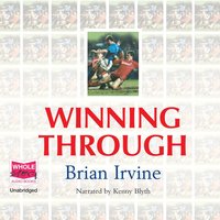 Winning Through - Brian Irvine - audiobook