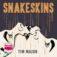 Snakeskins - Tim Major - audiobook
