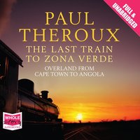 The Last Train to Zona Verde - Paul Theroux - audiobook