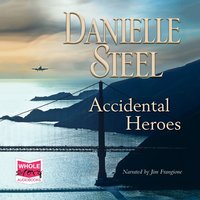 Accidental Heroes - Danielle Steel - audiobook