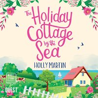 The Holiday Cottage by the Sea - Holly Martin - audiobook