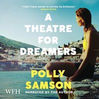 A Theatre for Dreamers - Polly Samson - audiobook
