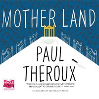 Mother Land - Paul Theroux - audiobook