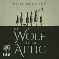 Wolf in the Attic - Paul Kearney - audiobook