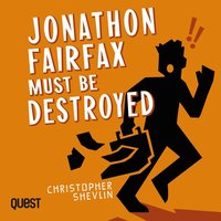 Jonathon Fairfax Must Be Destroyed - Christopher Shevlin - audiobook