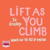 Lift as You Climb - Viv Groskop - audiobook