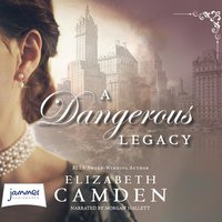 A Dangerous Legacy - Elizabeth Camden - audiobook