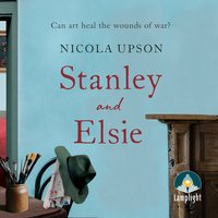 Stanley and Elsie - Nicola Upson - audiobook