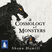 A Cosmology of Monsters - Shaun Hamill - audiobook