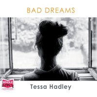 Bad Dreams and Other Stories - Tessa Hadley - audiobook