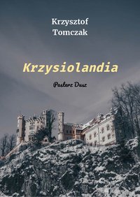 Krzysiolandia Pasterz Dusz - Krzysztof Tomczak - ebook